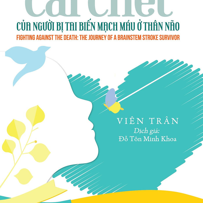 Hành Trình Vượt Qua Cái Chết Của Người Bị Tai Biến Mạch Máu Ở Thân Não (Song Ngữ Anh - Việt)