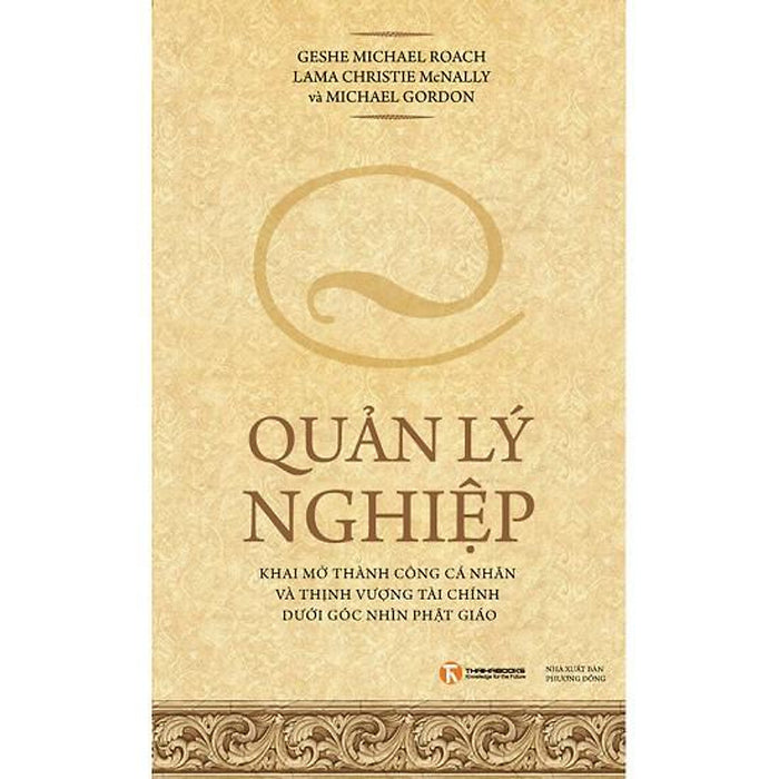 Sách - Quản Lý Nghiệp - Khai Mở Thành Công Cá Nhân Và Thịnh Vượng Tài Chính Dưới Góc Nhìn Phật Giáo