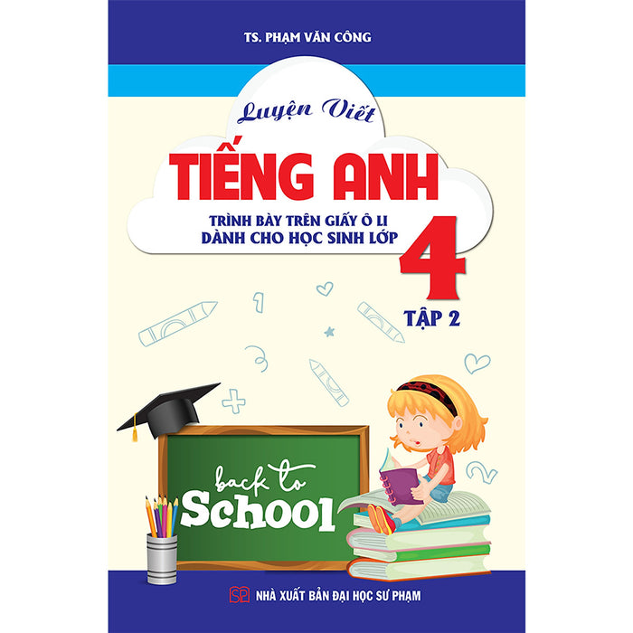 Luyện Viết Tiếng Anh Trình Bày Trên Giấy Ô Li Dành Cho Học Sinh Lớp 4 Tập 2