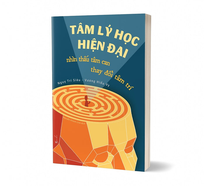 Tâm Lý Học Hiện Đại - Nhìn Thấu Tâm Can, Thay Đổi Tâm Trí