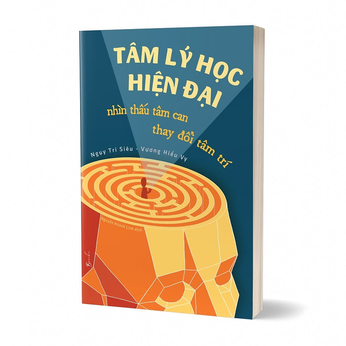 Tâm Lý Học Hiện Đại - Nhìn Thấu Tâm Can, Thay Đổi Tâm Trí