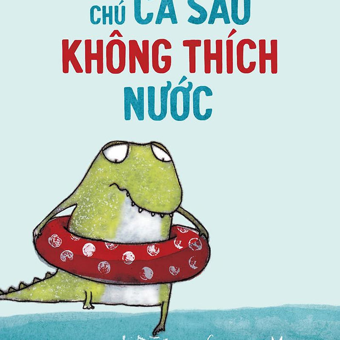 Kim Đồng - Chú Cá Sấu Không Thích Nước