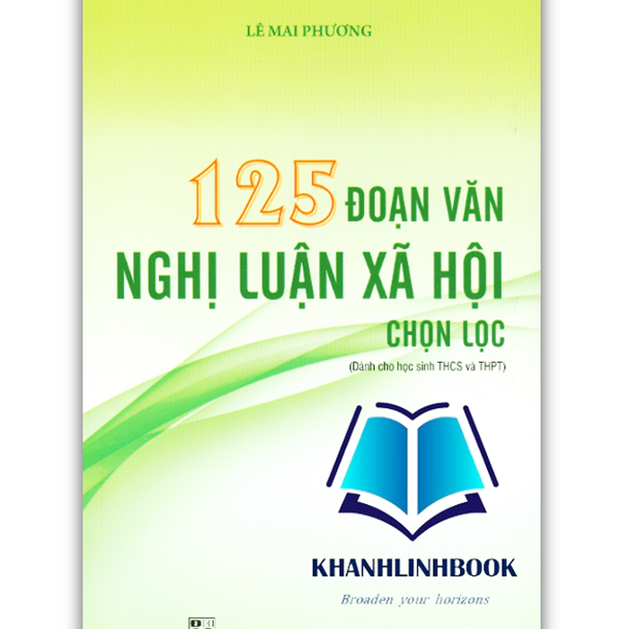 Sách - 125 Đoạn Vân Nghị Luận Xã Hội Chọn Lọc (Dành Cho Học Sinh Thcs Và Thpt)