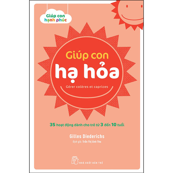 Giúp Con Hạ Hỏa. 35 Hoạt Động Dành Cho Trẻ Từ 3 Đến 10 Tuổi