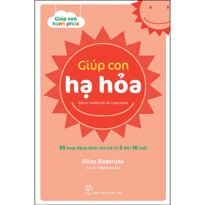 Giúp Con Hạ Hỏa. 35 Hoạt Động Dành Cho Trẻ Từ 3 Đến 10 Tuổi