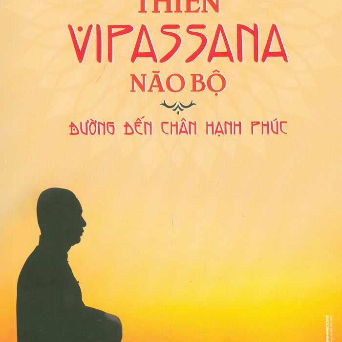 Thiền Vipassana Não Bộ - Đường Đến Chân Hạnh Phúc