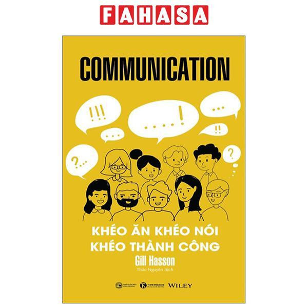 Communication - Khéo Ăn Khéo Nói Khéo Thành Công