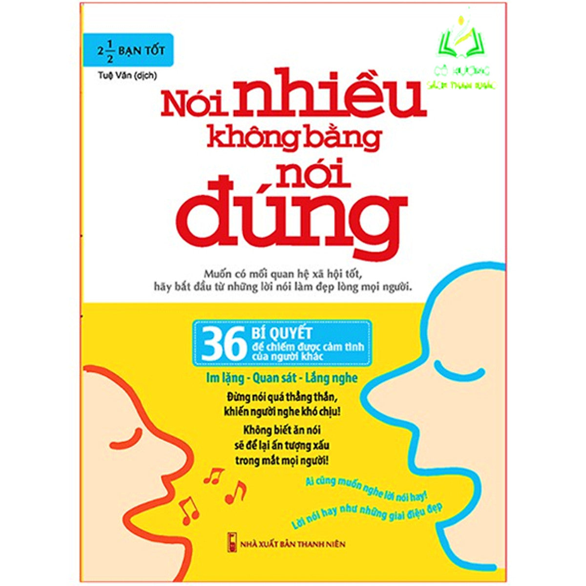 Sách- Nói Nhiều Không Bằng Nói Đúng - 36 Bí Quyết Để Chiếm Được Cảm Tình Của Người Khác(Tb) (Ml)