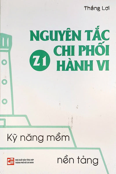 Kỹ Năng Mềm Nền Tảng - Z1 Nguyên Tắc Chi Phối Hành Vi