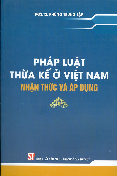 Pháp Luật Thừa Kế Ở Việt Nam - Nhận Thức Và Áp Dụng