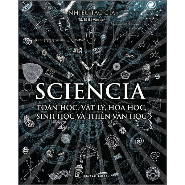 Sciencia – Toán Học, Vật Lý, Hóa Học, Sinh Học Và Thiên Văn Học