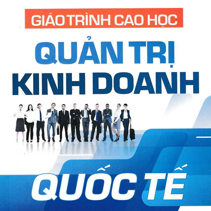 Giáo Trình Cao Học - Quản Trị Kinh Doanh Quốc Tế_Kt