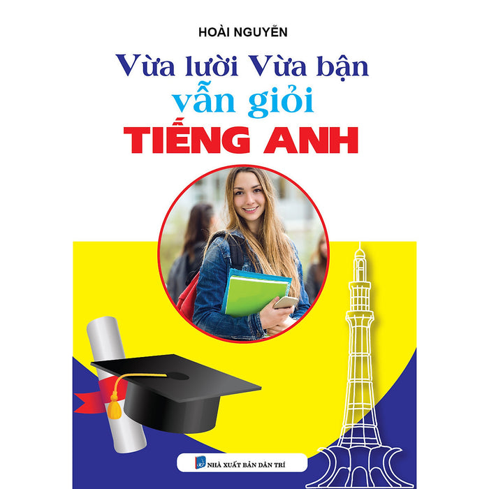 Vừa Lười Vừa Bận Vẫn Giỏi Tiếng Anh