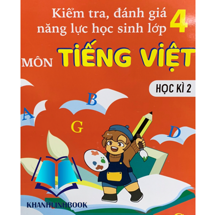 Sách - Kiểm Tra, Đánh Giá Năng Lực Học Sinh Lớp 4 - Môn Tiếng Việt - Học Kì 2