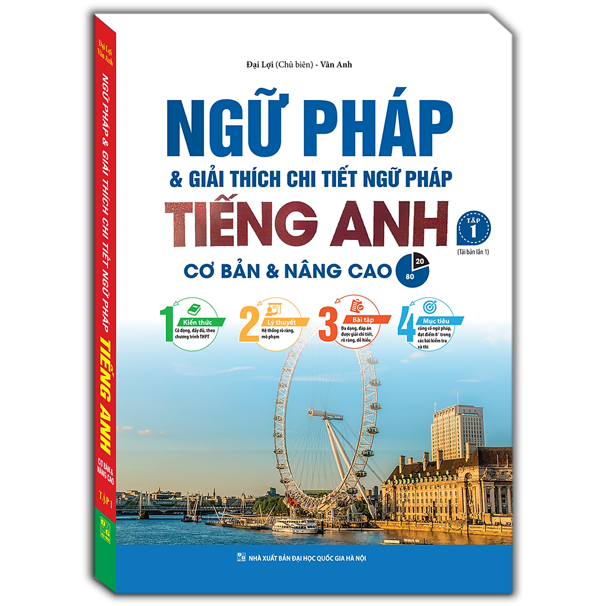 Ngữ Pháp Và Giải Thích Chi Tiết Ngữ Pháp Tiếng Anh Tập 1 (Cơ Bản Và Nâng Cao 80/20) - Tái Bản Lần 1
