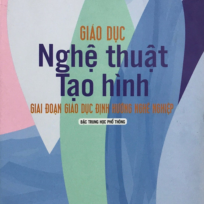 Giáo Dục Nghệ Thuật Tạo Hình - Giai Đoạn Giáo Dục Định Hướng Nghề Nghiệp