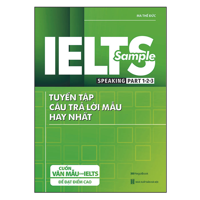 Ielts Sample Speaking Part 1-2-3 Tuyển Tập Câu Trả Lời Mẫu Hay Nhất