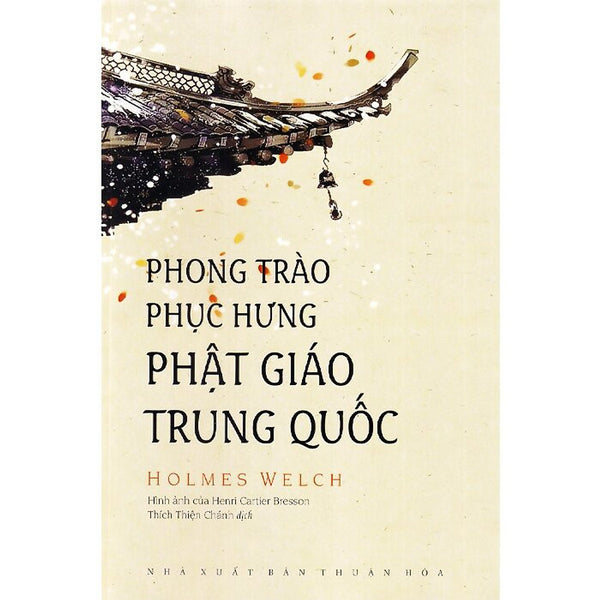 Phong Trào Phục Hưng Phật Giáo Trung Quốc - Holmes Welch - Thích Thiện Chánh Dịch - (Bìa Mềm)