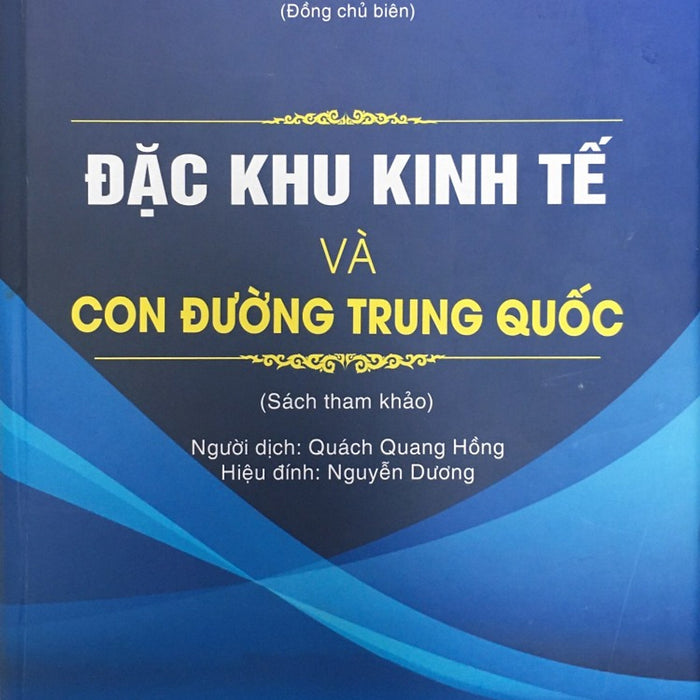 Sách - Đặc Khu Kinh Tế Và Con Đường Trung Quốc (Xuất Bản Lần Thứ Hai)