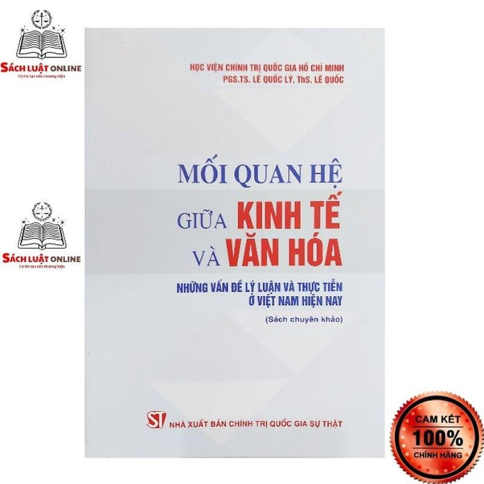 Sách - Mối Quan Hệ Giữa Kinh Tế Và Văn Hóa Những Vấn Đề Lý Luận Và Thực Tiễn Ở Việt Nam Hiện Nay