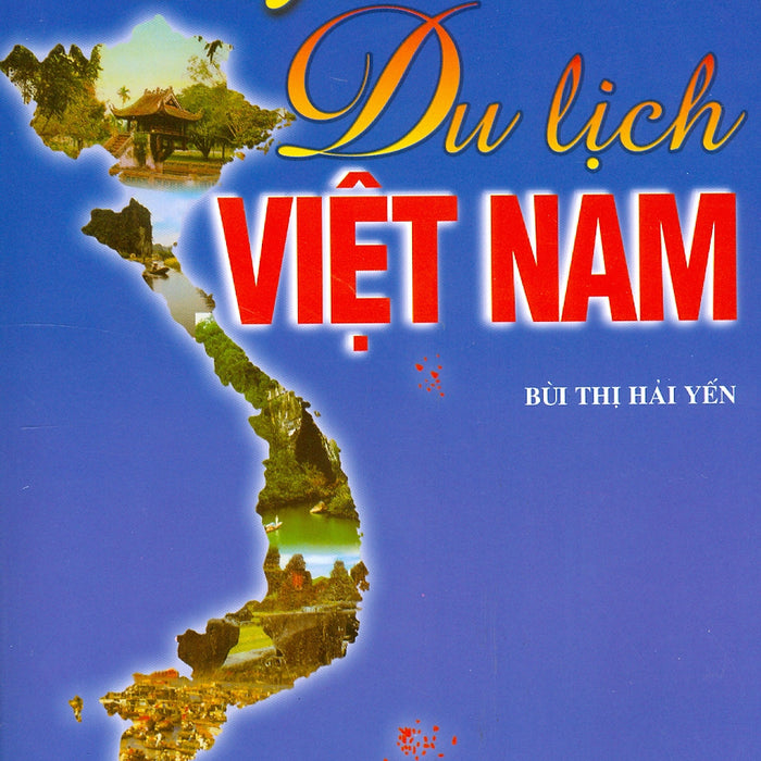 Tuyến Điểm Du Lịch Việt Nam (Tái Bản Năm 2023)