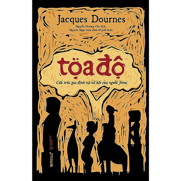 Tọa Độ: Cấu Trúc Gia Đình Và Xã Hội Của Người Jorai - Jacques Dournes - Nhiều Dịch Giả - (Bìa Mềm)