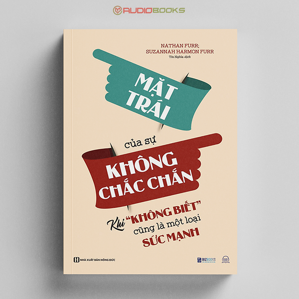 Mặt Trái Của Sự Không Chắc Chắn - Khi Không Biết Cũng Là Một Loại Sức Mạnh