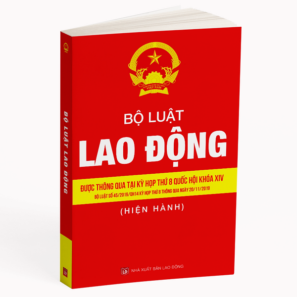 Bộ Luật Lao Động Hiện Hành (Mới Nhất) Thông Qua Tại Kỳ Họp Thứ 8 Quốc Hội Khóa Xiv