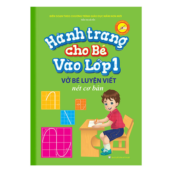 Hành Trang Cho Bé Vào Lớp 1 – Vở Bé Luyện Viết Nét Cơ Bản