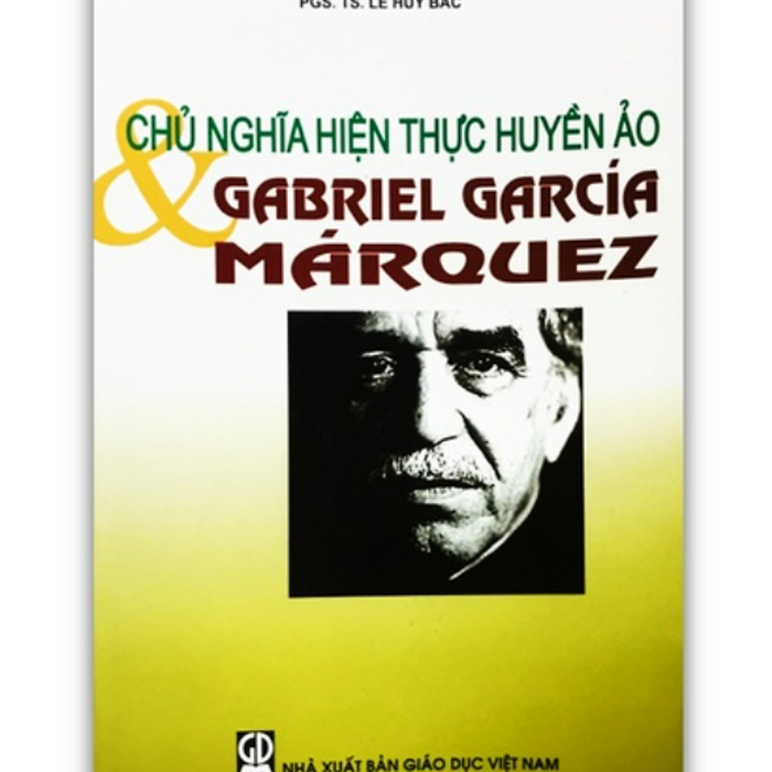 Sách - Chủ Nghĩa Hiện Thực Huyền Ảo & Gabrauel Garcia Marquez (Dn)