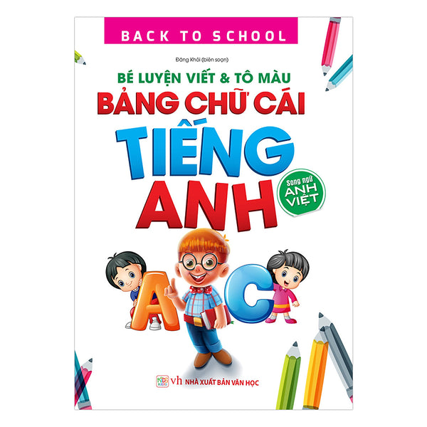 Back To School - Bé Luyện Viết & Tô Màu Bảng Chữ Cái Tiếng Anh – Song Ngữ Anh Việt