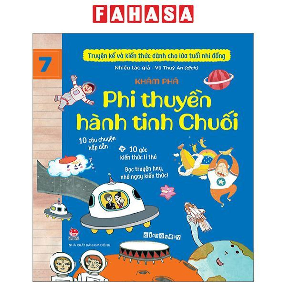 Truyện Kể Và Kiến Thức Dành Cho Lứa Tuổi Nhi Đồng - Tập 7 - Khám Phá - Phi Thuyền Hành Tinh Chuối