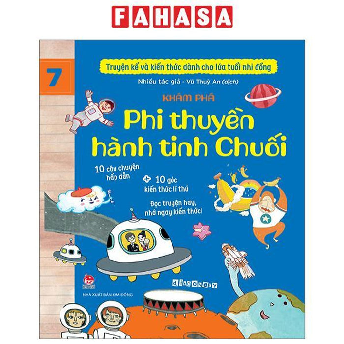 Truyện Kể Và Kiến Thức Dành Cho Lứa Tuổi Nhi Đồng - Tập 7 - Khám Phá - Phi Thuyền Hành Tinh Chuối