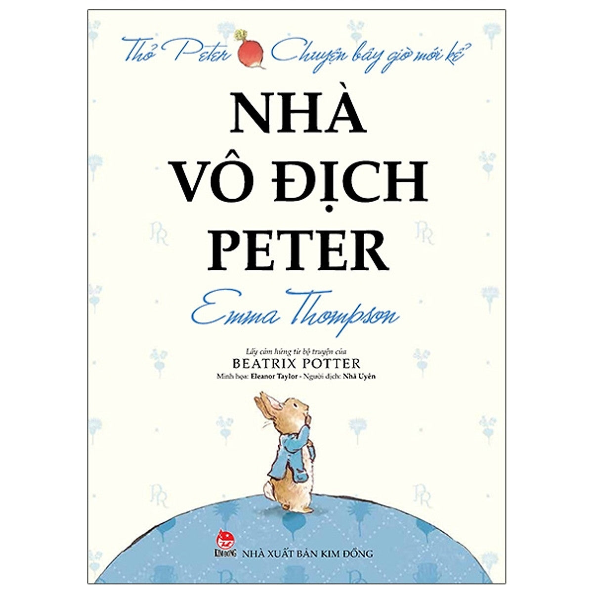 Thỏ Peter - Chuyện Bây Giờ Mới Kể - Nhà Vô Địch Peter