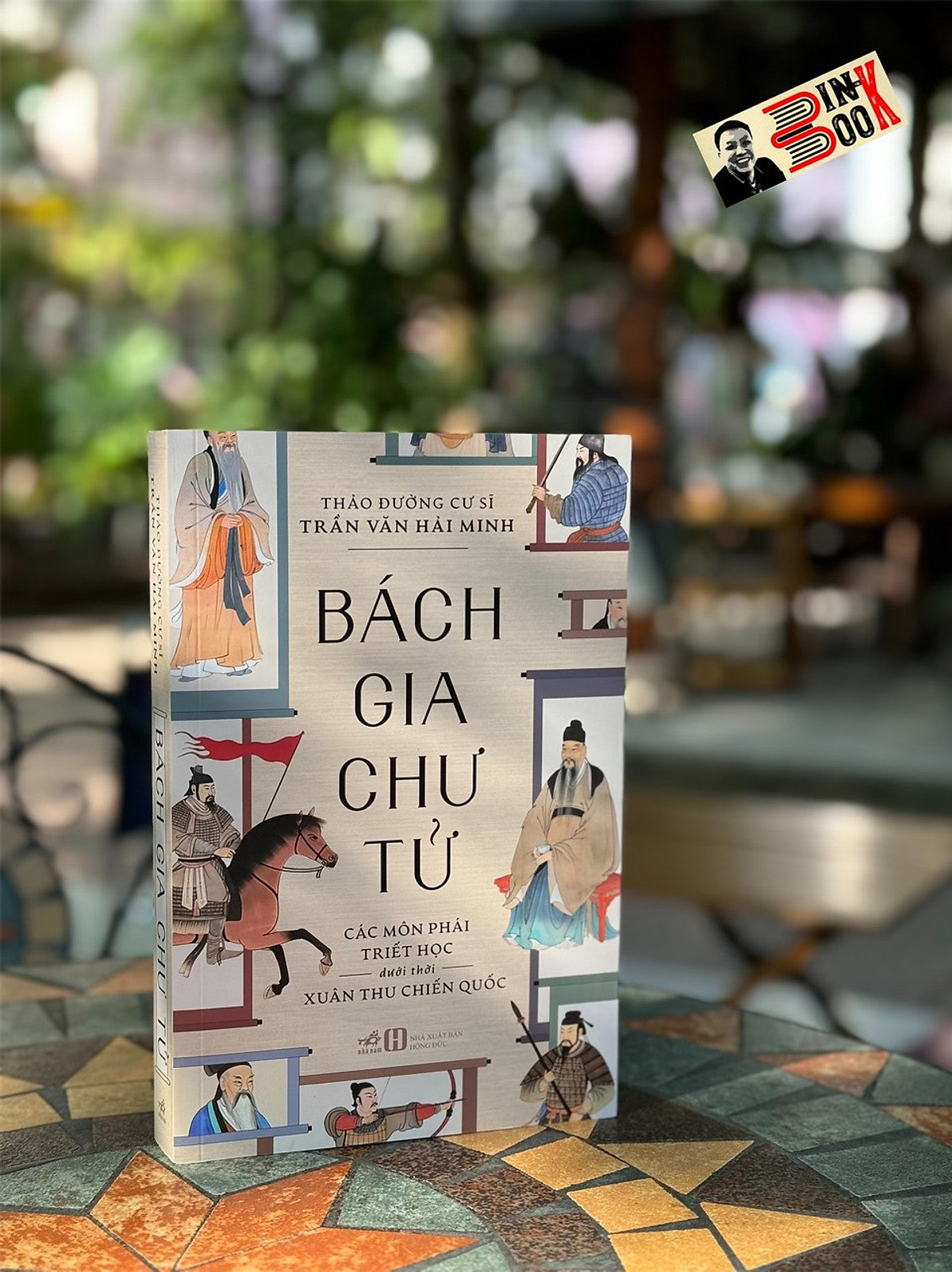 (Tái Bản 2023) Bách Gia Chư Tử (Các Môn Phái Triết Học Dưới Thời Xuân Thu Chiến Quốc) - Thảo Đường Cư Sĩ Trần Văn Hải Minh - Nhã Nam