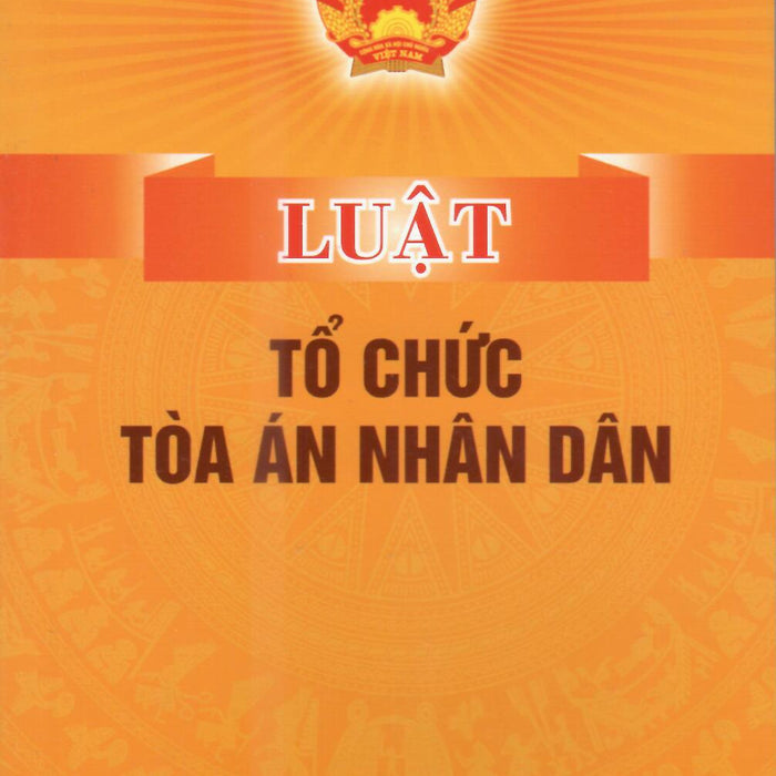 Luật Tổ Chức Tòa Án Nhân Dân 2019 (Hiện Hành)