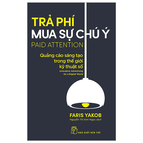 Trả Phí Mua Sự Chú Ý - Quảng Cáo Sáng Tạo Trong Thế Giới Kỹ Thuật Số