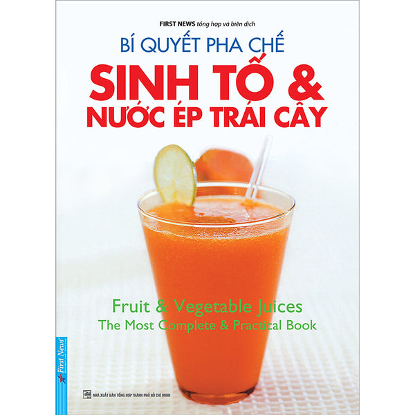 Bí Quyết Pha Chế Sinh Tố & Nước Ép Trái Cây (Tái Bản)