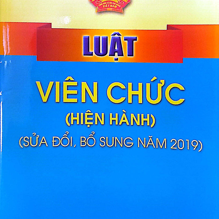 Luật Viên Chức (Hiện Hành) (Sửa Đổi, Bổ Sung Năm 2019)