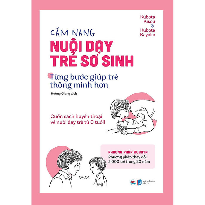 Cẩm Nang Nuôi Dạy Trẻ Sơ Sinh - Từng Bước Giúp Trẻ Thông Minh Hơn - Tân Việt