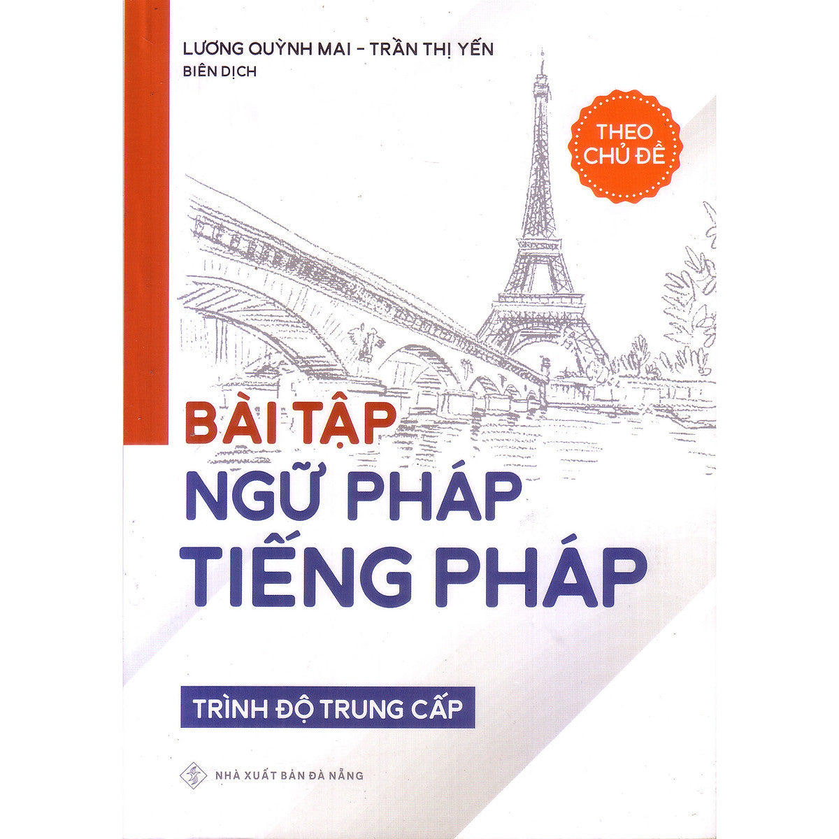 Bài Tập Ngữ Pháp Tiếng Pháp Theo Chủ Đề ( Trình Độ Trung Cấp )