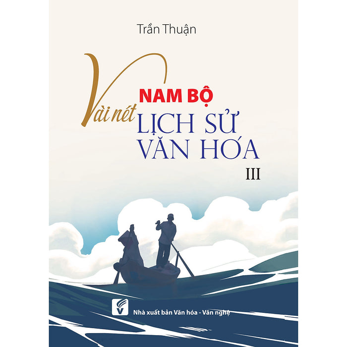 Nam Bộ Vài Nét Lịch Sử - Văn Hóa: Tập 3