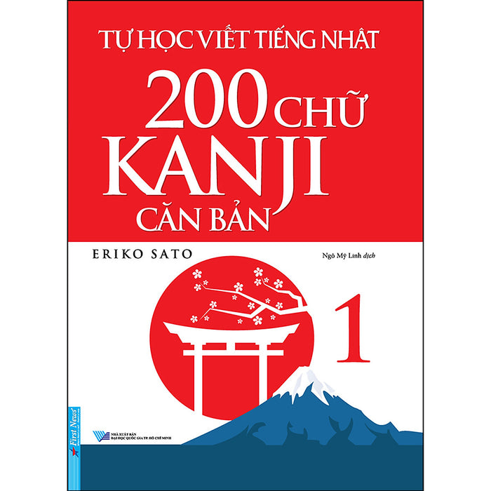 Tự Học Viết Tiếng Nhật (Tập 1) - 200 Chữ Kanji Căn Bản