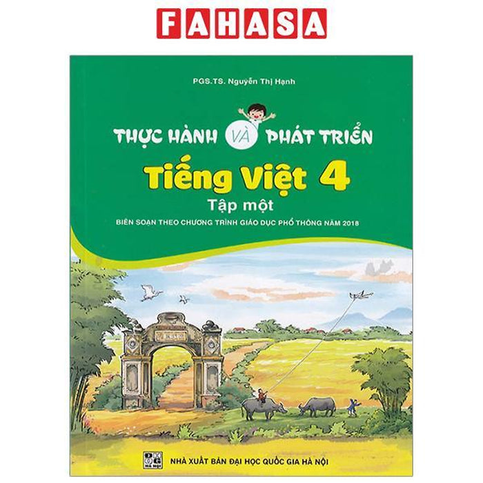 Thực Hành Và Phát Triển Tiếng Việt 4 - Tập Một (Biên Soạn Theo Chương Trình Gdpt 2018)