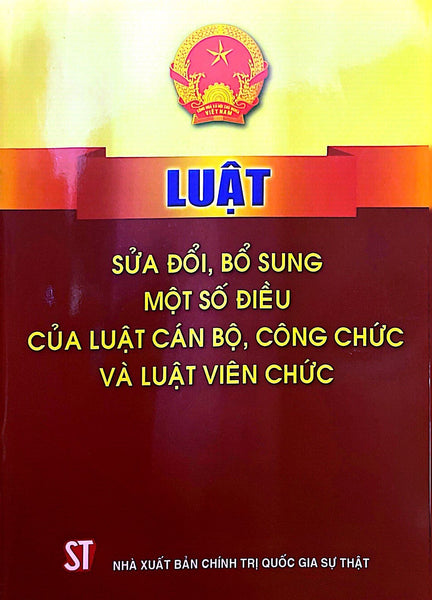 Luật Sửa Đổi, Bổ Sung Một Số Điều Của Luật Cán Bộ, Công Chức Và Luật Viên Chức