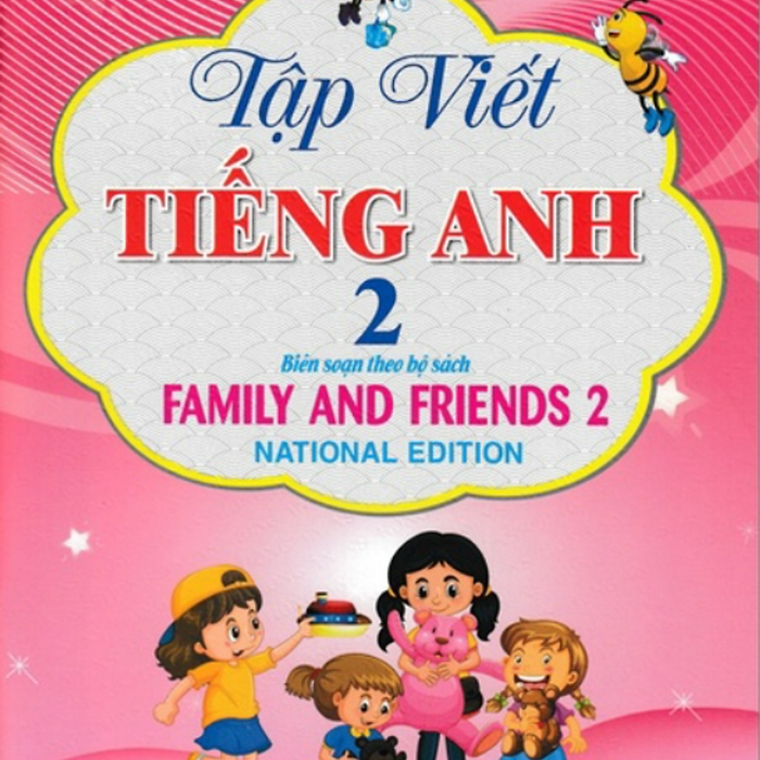 Sách - Tập Viết Tiếng Anh 2 (Biên Soạn Theo Bộ Sách Family And Friends 2 National Edition)