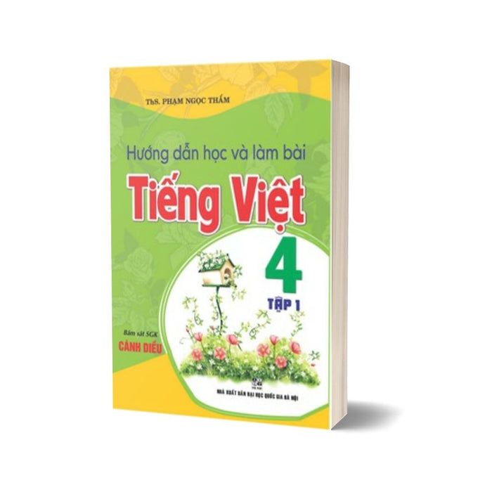 Hướng Dẫn Học Và Làm Bài Tiếng Việt 4 - Tập 1 (Bám Sát Sgk Cánh Diều)