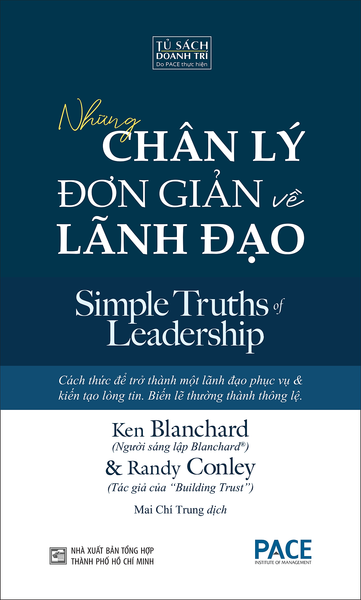 Những Chân Lý Đơn Giản Về Lãnh Đạo (Simple Truths Of Leadership) - Ken Blanchard & Randy Conley - Mai Chí Trung Dịch - (Bìa Mềm)