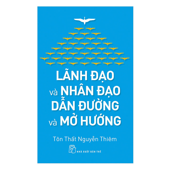 Lãnh Đạo Và Nhân Đạo - Dẫn Đường Và Mở Hướng