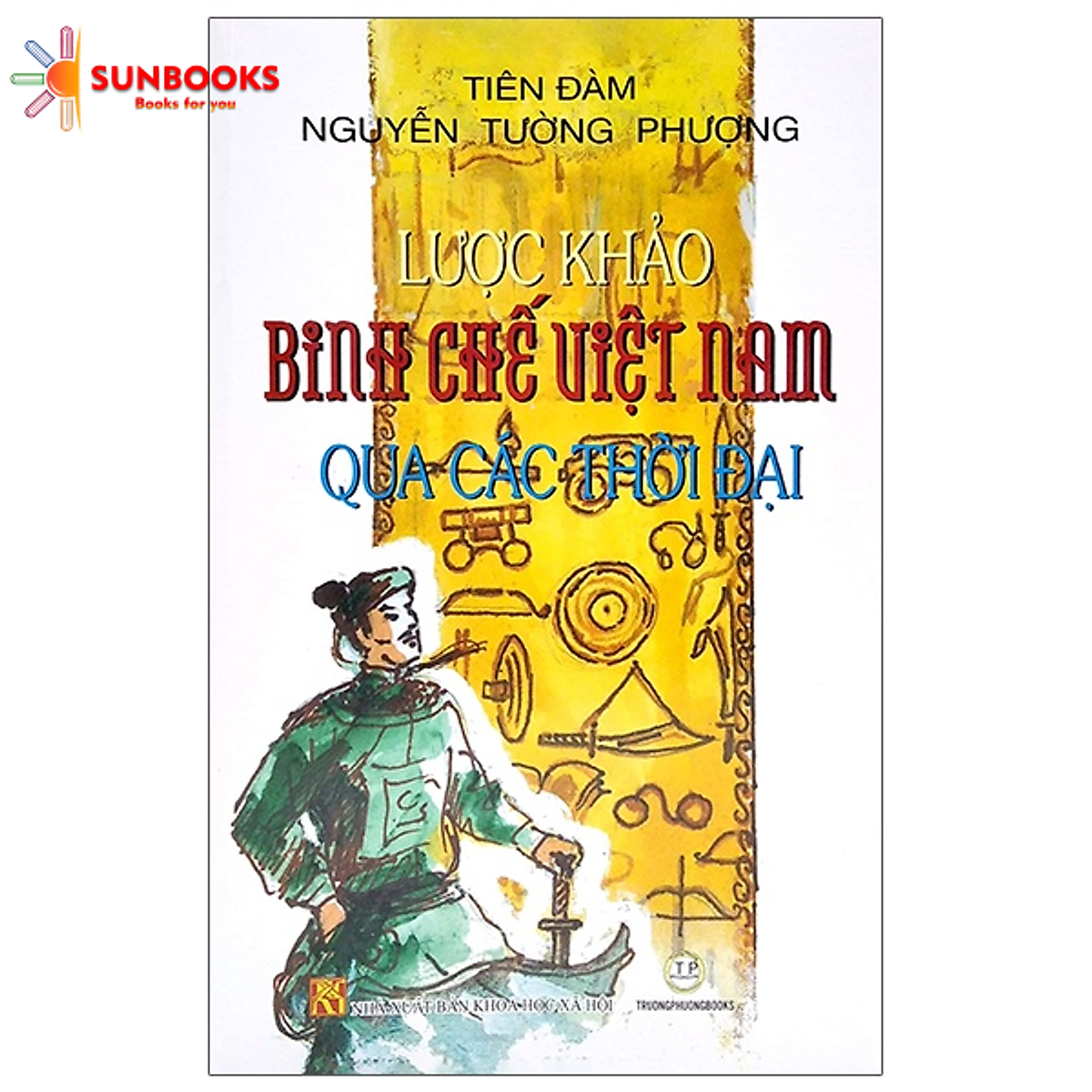 Lược Khảo Binh Chế Việt Nam Qua Các Thời Đại (Bìa Mềm )